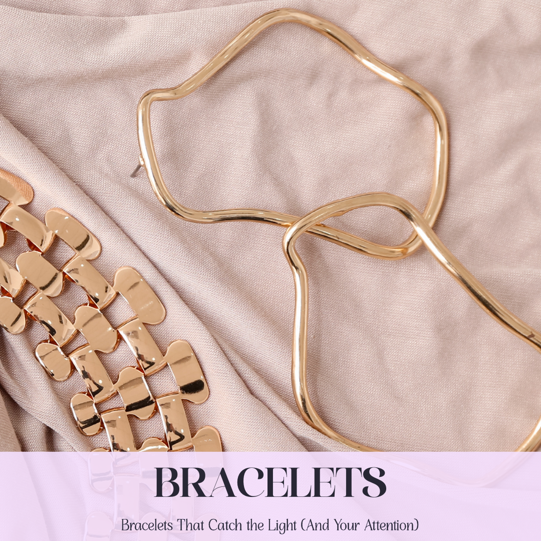 Bracelets That Catch the Light (And Your Attention)